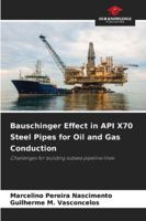 Bauschinger Effect in API X70 Steel Pipes for Oil and Gas Conduction: Challenges for building subsea pipeline lines 3639790154 Book Cover