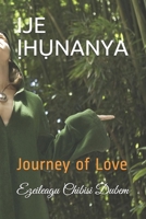 IJE ỊHỤNANYA: Journey of Love B0955GRG71 Book Cover