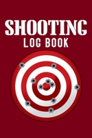 Shooting Log Book: Target, Handloading Logbook, Range Shooting Book, Including Target Diagrams 120 pages (6"x 9") (Shooting Tracker) 1677790504 Book Cover