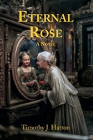 Eternal Rose: A Novel 1683151127 Book Cover