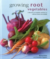 Growing Root Vegetables: A Directory of Varieties and How to Cultivate Them Successfully 0754830942 Book Cover