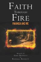 Faith Through Fire: Rwanda and Me 1478342595 Book Cover