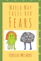 Marla May Faces Her Fears 1977248292 Book Cover
