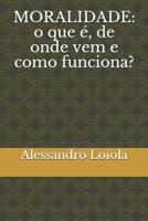 Moralidade: o que �, de onde vem e como funciona? 1096579669 Book Cover