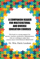 A Companion Reader for Multicultural and Diverse Education Courses: This book is a strong support for anyone--teachers, professors, administrators who ... make their courses more CULTURALLY RELEVANT 1649131275 Book Cover