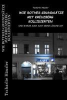 Wie Rothes Grundsätze mit Kreuzberg kollidierten: und warum Kuba auch keine Lösung ist 1975910036 Book Cover