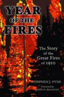 Year of the Fires: The Story of the Great Fires of 1910 0878425446 Book Cover