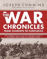 The War Chronicles: From Flintlocks to Machine Guns: A Global Reference of All the Major Modern Conflicts 1592333052 Book Cover