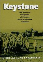 Keystone: The American Occupation of Okinawa and U.S.-Japanese Relations (Foreign Relations and the Presidency) 0890969698 Book Cover