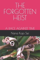 THE FORGOTTEN HEIST: A RACE AGAINST TIME B0CN9VQTTN Book Cover