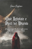 Case Infestate e Ponti del Diavolo: Storia e leggenda dei luoghi oscuri da (non) visitare in Italia B09HK32Y2T Book Cover