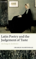 Latin Poetry and the Judgement of Taste: An Essay in Aesthetics 0199216126 Book Cover