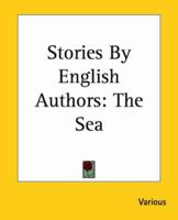 Stories By English Authors: The Sea 1483799565 Book Cover