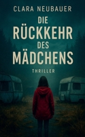 Die Rückkehr des Mädchens - Thriller (German Edition) B0FJBYWDKF Book Cover