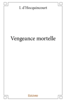 Vengeance mortelle (French Edition) 2414186577 Book Cover