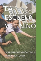LA ESCUELA, Y EL NIÑO (Spanish Edition) B0GTZMDD9D Book Cover