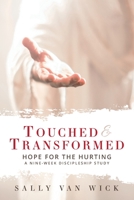 Touched and Transformed: Hope for the Hurting: A Nine-Week Discipleship Study 0998392707 Book Cover