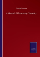 A Manual of Elementary Chemistry 3846056243 Book Cover