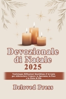 Devozionale di Natale 2025: Venticinque Riflessioni Quotidiane d’Avvento per Abbracciare l’Amore, la Speranza, la Pace e la Gioia di Dio (Italian Edition) B0FRMQ3DVB Book Cover