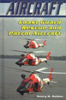 Coast Guard Rescue and Patrol Aircraft 076601715X Book Cover