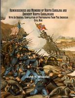 Reminiscences And Memoirs Of North Carolina And Eminent North Carolinians With An Original Compilation Of Photographs From The American Civil War 110529465X Book Cover