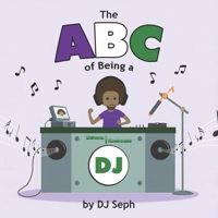 The ABC of being a DJ: Children's learning and music education book for 2-7 year olds with handwriting practice and hidden items B0DTKC8GJ7 Book Cover