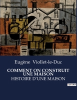 COMMENT ON CONSTRUIT UNE MAISON: HISTOIRE D'UNE MAISON B0CC94CQY1 Book Cover