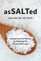 AsSALTed: Saving Lives and Money by Adopting the Finnish Salt Laws 152556997X Book Cover