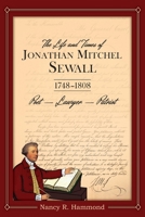 The Life and Times of Jonathan Mitchel Sewall: 1748-1808 Poet - Lawyer - Patriot 1942155549 Book Cover