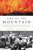 Fire on the Mountain: The True Story of the South Canyon Fire 0743410386 Book Cover