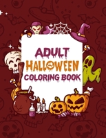 Adult Halloween Coloring Book: Halloween Coloring Book For Adults Relaxation, Coloring Books For Adults B08JF17KQ1 Book Cover