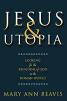 Jesus & Utopia: Looking for the Kingdom of God in the Roman World 0800635620 Book Cover