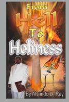 From Hell to Holiness 1468091115 Book Cover
