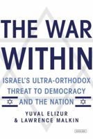 The War Within: Israel's Ultra-Orthodox 1468303457 Book Cover