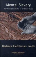 Mental Slavery: Psychoanalytic Studies of Caribbean People 185575908X Book Cover