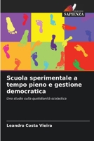 Scuola sperimentale a tempo pieno e gestione democratica 6209128467 Book Cover