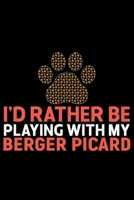 I'd Rather Be Playing with My Berger Picard: Cool Berger Picard Dog Journal Notebook - Berger Picard Puppy Lover Gifts – Funny Berger Picard Dog ... Berger Picard Owner Gifts. 6 x 9 in 120 pages 1678980307 Book Cover