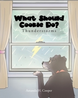 What Should Cookie Do?: Thunderstorms B0C383MLP1 Book Cover