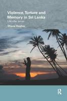 Violence, Torture and Memory in Sri Lanka: Life After Terror 1138575496 Book Cover