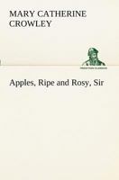 Apples, Ripe And Rosy, Sir, And Other Stories: For Boys And Girls 9355399340 Book Cover