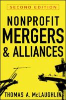 Nonprofit Mergers And Alliances: A Strategic Planning Guide