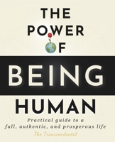 The Power Of Being Human: Practical guide to a full, authentic, and prosperous life 6072968333 Book Cover