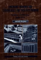 Emerging Information Technologies for Facilities Owners: Research and Practical Applications: Symposium Proceedings 0309076439 Book Cover