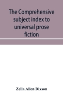The Comprehensive Subject Index to Universal Prose Fiction 9353954436 Book Cover