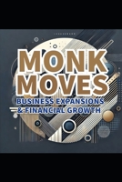 Monk Moves Business Expansions & Financial Growth B0DXLCX9TX Book Cover