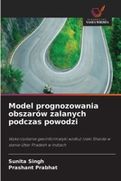 Model prognozowania obszarów zalanych podczas powodzi (Polish Edition) 6630405269 Book Cover