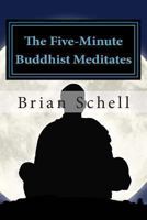 The Five-Minute Buddhist Meditates: Getting Started in Meditation the Simple Way 1493571761 Book Cover