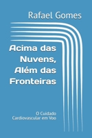 Acima das Nuvens, Além das Fronteiras: O Cuidado Cardiovascular em Voo B0FSSNNK1G Book Cover