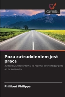 Poza zatrudnieniem jest praca (Polish Edition) 6209414141 Book Cover