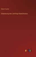 Erlauterung Des Lehrlings-Katechismus 3846021644 Book Cover